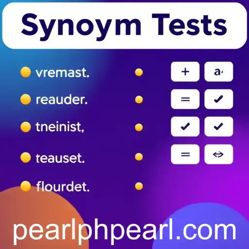 Exploring the World of ‘Synonym Tests’: A Game of Words and Wit