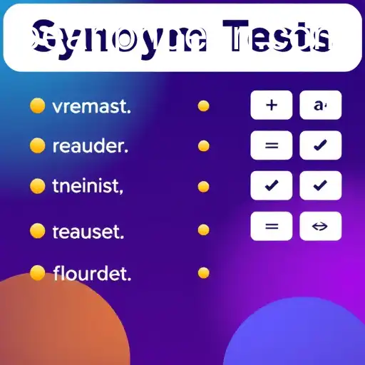 Exploring the World of ‘Synonym Tests’: A Game of Words and Wit